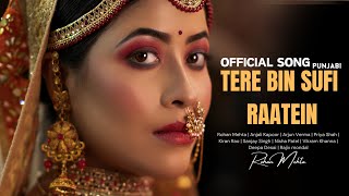 TERE BIN SUFI RAATEIN  OFFICIAL SONG  Rohan Mehta  Anjali Kapoor  Arjun Verma  Priya Shah [upl. by Runck]