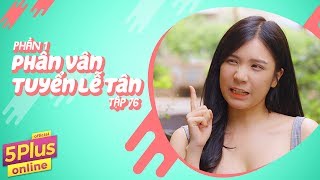 5Plus Online  Tập 76  Phân Vân Tuyển Lễ Tân Phần 1 Phim Hài Mới Nhất 2017 [upl. by Oirromed]