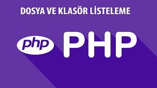 PHP DERSLERİ  DOSYA VE KLASÖR LİSTELEME [upl. by Marysa]