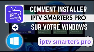 Comment configurer IPTV Smarters pro sur pc 2024 [upl. by Gayn775]