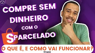 NÃO PRECISA TER CARTÃO PARA PARCELAR COMPRAS NA SHOPEE SAIBA O QUE É E COMO FUNCIONA O SPARCELADO [upl. by Ainedrag424]