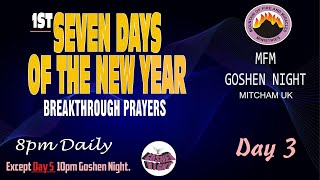 FIRST 7 DAYS OF THE YEAR  BREAKTHROUGH PRAYERS – 3RD JANUARY 2024 – MFM GOSHEN NIGHT MITCHAM UK [upl. by Azarcon]