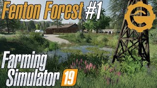 FS19 Fenton Forest 1  New map new farm [upl. by Green]