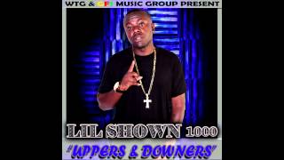 LIL SHOWN 1000 quotUPPERS amp DOWNERSquot [upl. by Hailat]