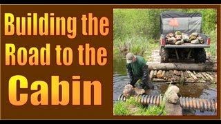 Backwoods Cabin Series 3 Building a road to my off grid cabin [upl. by Synn]