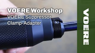 VOERE Workshop  VOERE Suppressor ClampAdapter [upl. by Petrick942]