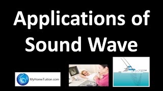 Applications of Sound Wave  Waves  Physics [upl. by Akieluz]