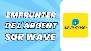 Comment Emprunter de L’Argent Sur Wave [upl. by Cherye138]