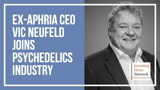 ExAphria CEO Vic Neufeld Joins Psychedelics Industry [upl. by Ttiwed]