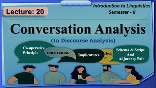 Conversation Analysis in Discourse Analysis  Lecture 20  LinguisticsII [upl. by Adnyleb]