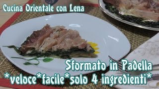 Sformato in Padella VeloceSolo4Ingredienti  La Cucina di Lena [upl. by Ellemrac949]