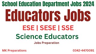 Educators Jobs 2024  Educators Recruitment Policy 2024  ESE SESE amp SSE Science Educators Prep [upl. by Nerita625]