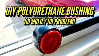 How to make the CHEAPEST and FASTEST Polyurethane bushings Without a mold DIY [upl. by Kiehl912]