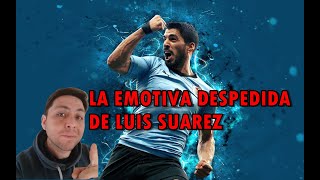 Luis Suárez La emotiva despedida que conmovió al fútbol mundial [upl. by Sim]