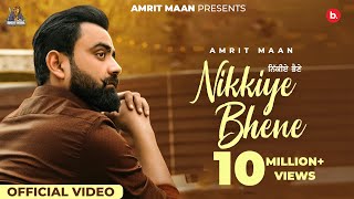 Nikkiye bhene  Official video  Amrit maan  Desi crew Latest Punjabi song 2022  Pro Media [upl. by Alyhs]