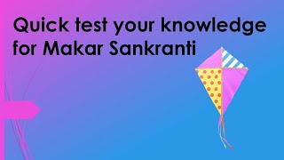 Makar Sankranti trivia Think you know it all Take this quiz to prove it [upl. by Nessah]