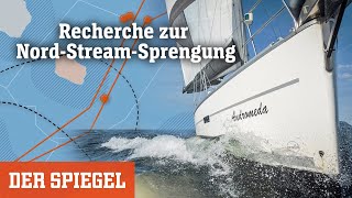 Recherche zur NordStreamSprengung Auf See mit der Anschlagsjacht  DER SPIEGEL [upl. by Rosabella]