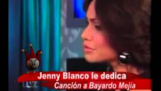 JENNY BLANCO LE DEDICA CANCION A BAYARDO MEJIA [upl. by Rina506]