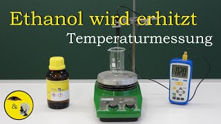 Ethanol wird erhitzt  Temperaturmessung [upl. by Storm124]