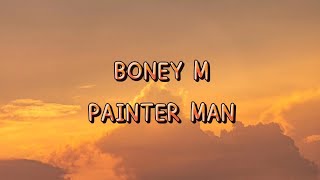 BONEY M  PAINTER MAN Lyrics [upl. by Ahsital536]