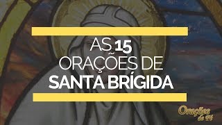 As 15 orações de Santa Brígida [upl. by Beyer308]