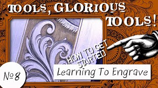 Tools Glorious Tools 8  Learning To Engrave [upl. by Aerdnaek]