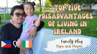 5 Disadvantages Living in Ireland  Pinoy Family  Taginit sa Ireland [upl. by Yedrahs]