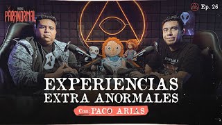 EXPERENCIAS EXTRA ANORMALES Invitado Especial Paco Arias  T3 E26 [upl. by Esirec]