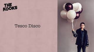 The Kooks  Tesco Disco Official Audio [upl. by Brocklin]