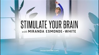 Stimulate Your Brain Workout with Miranda EsmondeWhite  Essentrics® [upl. by Arerrac373]