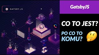 GatsbyJS 🤔 Co to jest i na co to komu [upl. by Eidok388]