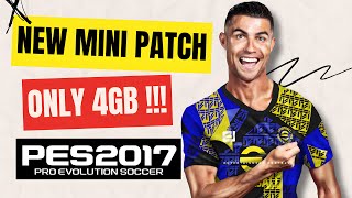 PES 2017 Next Season Mini Patch eFootball 20242025 For Low End PC [upl. by Mian430]