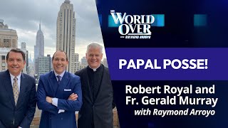 The World Over July 11 2024  PAPAL POSSE Robert Royal amp Fr Gerald Murray with Raymond Arroyo [upl. by Evania501]