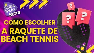 COMO ESCOLHER A RAQUETE DE BEACH TENNIS [upl. by Naffets]