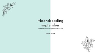 Maandreading september 2024 communicatievaardigheden en intuïtie [upl. by Yadrahs206]