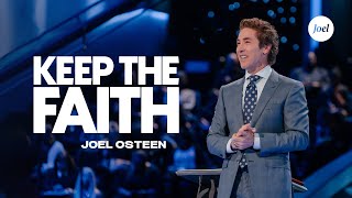 Keep The Faith  Joel Osteen [upl. by Babita]