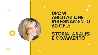 DPCM abilitazione insegnamento 60 CFU storia analisi e commento [upl. by Sasha449]