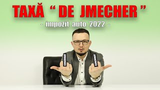 Impozit auto in 2022 sau taxa quot de jmecher quot [upl. by Bale]