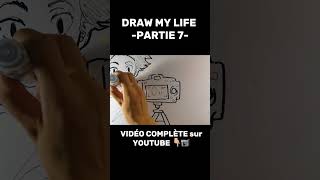 DRAW MY LIFE  PARTIE 7 [upl. by Koss]