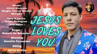 New Konkani Song 2024 Jesus Loves You Rosario De Benaulim  Lyrics Bosco Rodrigues  Goa Velha [upl. by Nosral]