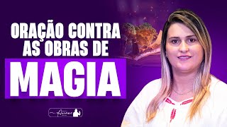 ORAÇÃO CONTRA AS OBRAS DA MAGIA arianeiracet​ [upl. by Laurentia603]