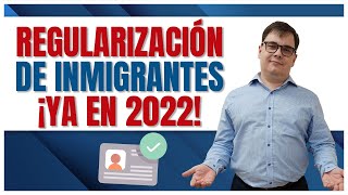 Regularización de Inmigrantes YA ESPAÑA 2022 👏 [upl. by Lesoj209]