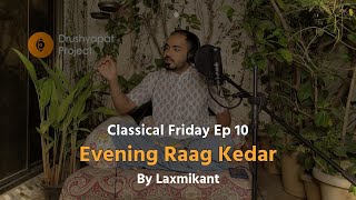 Evening Raag Kedar  Meditation and Bliss  Laxmikant Bongale  Laxmikantji [upl. by Rausch]