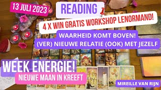 WEEKENERGIE 13 JULI 2023 NIEUWE MAAN IN KREEFT  WAARHEID KOMT BOVEN  RELATIES 4 X WIN WORKSHOP [upl. by Nailil327]