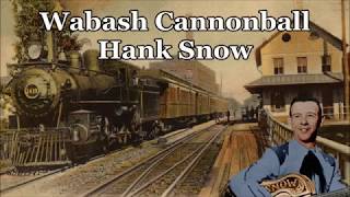 Wabash Cannonball Hank Snow with Lyrics [upl. by Llevol898]