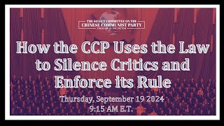 Hearing How the CCP Uses the Law to Silence Critics and Enforce its Rule [upl. by Joanie]