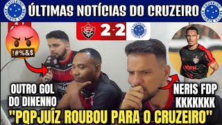 😂🤬 quotPQP VAI SE LASCAR NERISquot TORCEDORES DO VITÓRIA REVOLTADOS COM O NERIS APÓS VITÓRIA 2X2 CRUZEIRO [upl. by Asillem]