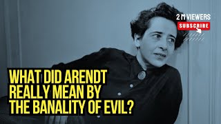 What did Hannah Arendt really mean by the banality of evil [upl. by Nutsud216]