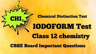 IODOFORM Test Chemical Distinction Test Class 12 Chemistry CBSE Board [upl. by Cordalia871]