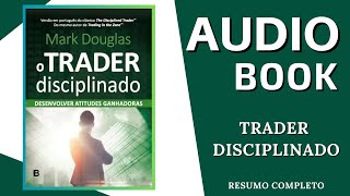 AUDIOBOOK  TRADER DISCIPLINADO I Mark Douglas [upl. by Anett242]